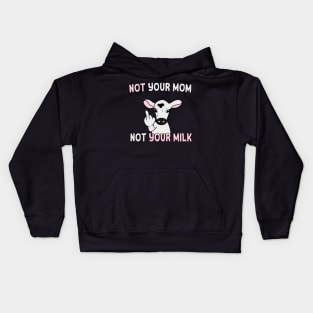 Not your mom, not your milk (white text) Kids Hoodie